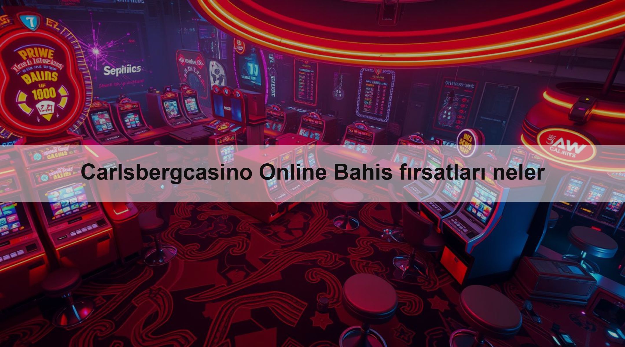 Carlsbergcasino Online Bahis fırsatları neler