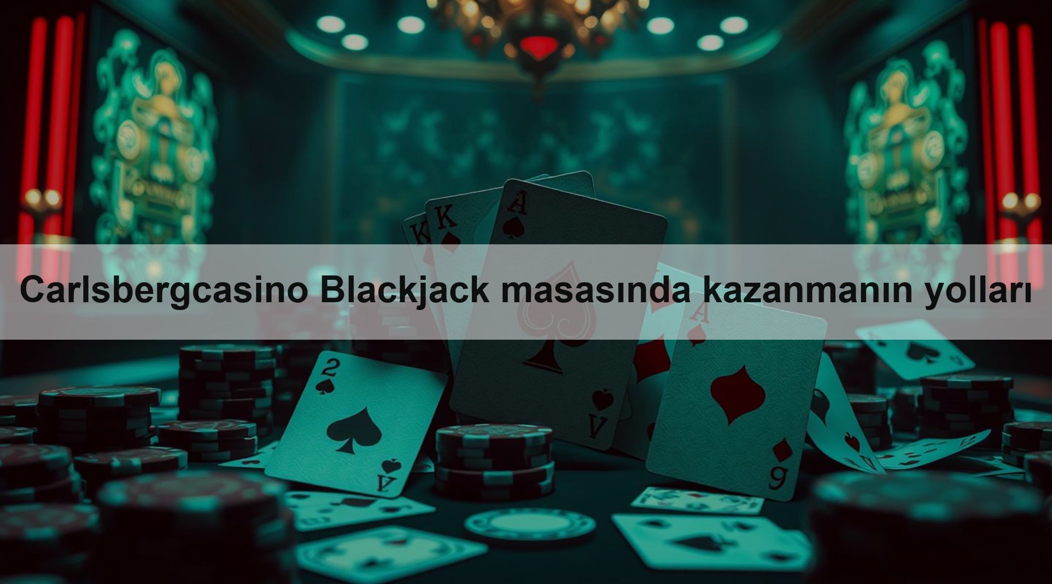 Carlsbergcasino Blackjack masasında kazanmanın yolları