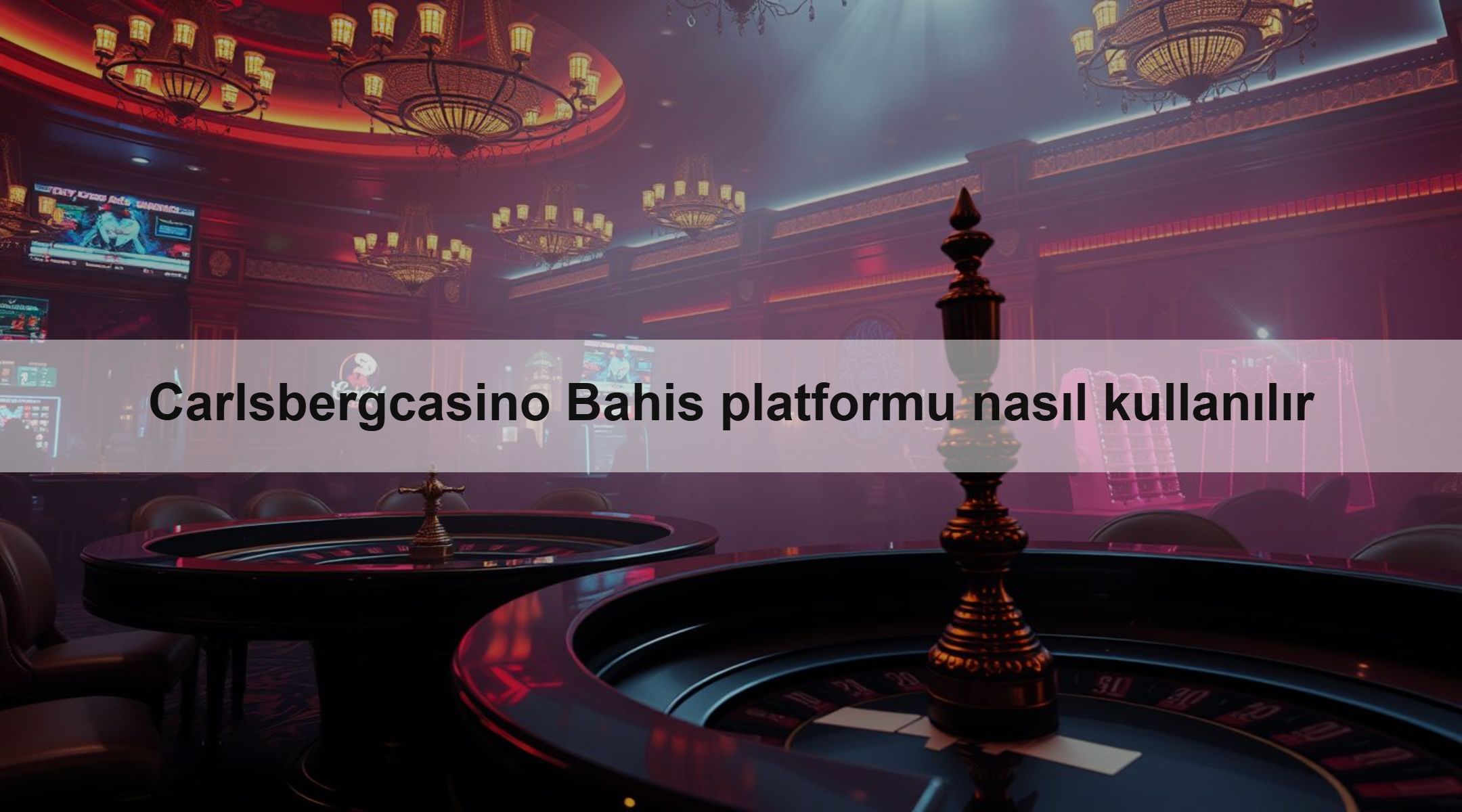 Carlsbergcasino Bahis platformu nasıl kullanılır
